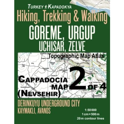 Abbildung von Cappadocia Map 2 of 4 (Nevsehir) Goreme, Urgup Uchisar, Zelve Hiking, Trekking &amp; Walking Topographic Atlas Turkey Kapadokya Derinkuyu Underground ... Travel Guide Hiking Topo Maps for