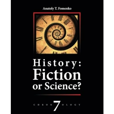 Abbildung von History: Fiction or Science? A reconstruction of global history. Chronology 7