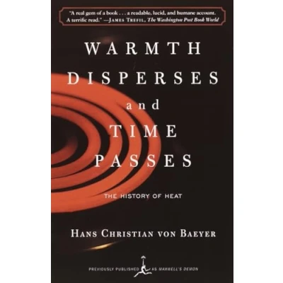 Abbildung von Warmth Disperses and Time Passes: The History of Heat (Modern Library (Paperback))