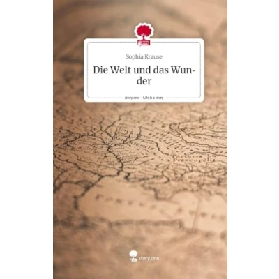 Abbildung von Die Welt und das Wunder. Life is a Story story.one