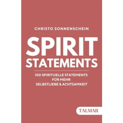 Abbildung von SPIRIT STATEMENTS: 100 spirituelle Statements für mehr Selbstliebe &amp; Achtsamkeit: Tools, Affirmationen und Botschaften von Christo Sonnenschein