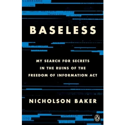 Abbildung von Baseless: My Search for Secrets in the Ruins of Freedom Information Act