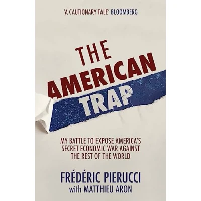Abbildung von the American Trap: My battle to expose America&#039;s secret economic war against rest of world