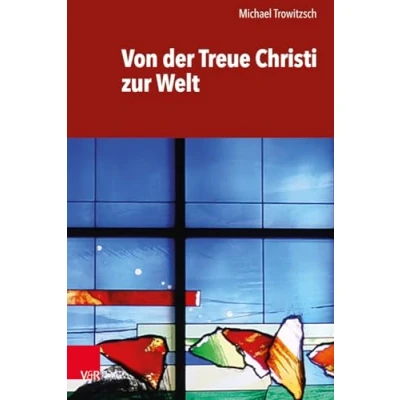 Abbildung von Von der Treue Christi zur Welt: Jesu