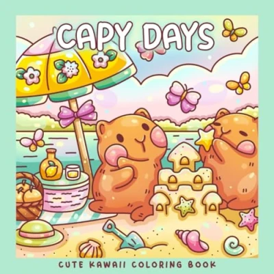 Abbildung von Capy Days: Kawaii Capybara Coloring Book For Kids and Adults: Adorable Capybaras Adventures in 30 Cute, Cozy Whimsical Pages (Sweet &amp; Kitsch)