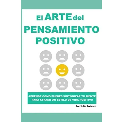 Abbildung von El Arte del Pensamiento Positivo: ¡Aprende cómo puedes Sintonizar tu Mente y Atraer un Estilo de Vida Positivo!