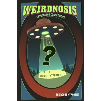 Abbildung von Weirdnosis Astounding confessions of a Rogue Hypnotist.