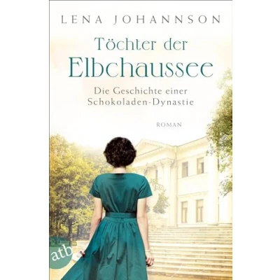 Abbildung von Töchter der Elbchaussee: Die Geschichte einer Schokoladen Dynastie (Die große Hamburg Saga, Band 3)
