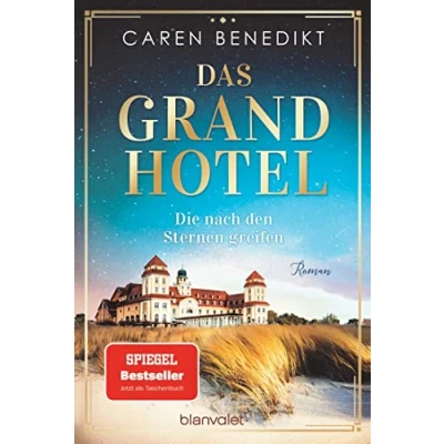 Abbildung von Das Grand Hotel Die nach den Sternen greifen: Roman (Die Saga, Band 1)