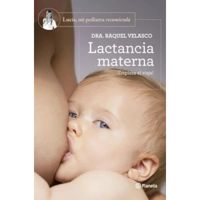 Abbildung von Lactancia materna: ¡Empieza el viaje! (Lucía, mi pediatra recomienda)