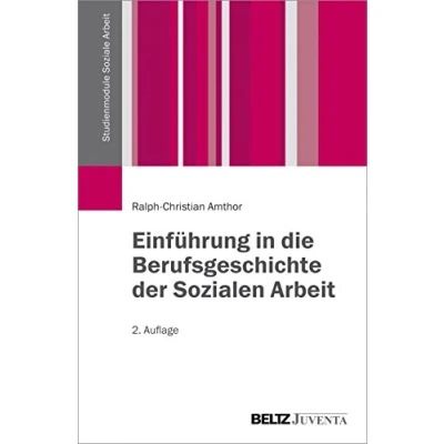 Abbildung von Einführung in die Berufsgeschichte der Sozialen Arbeit (Studienmodule Soziale Arbeit)