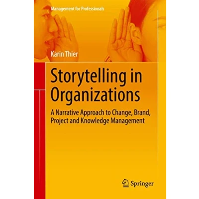 Abbildung von Storytelling in Organizations: A Narrative Approach to Change, Brand, Project and Knowledge Management (Management for Professionals)