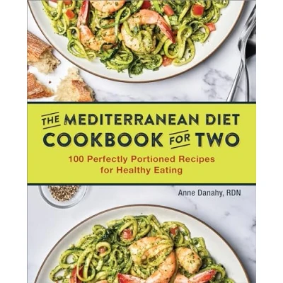 Abbildung von The Mediterranean Diet Cookbook for Two: 100 Perfectly Portioned Recipes Healthy Eating