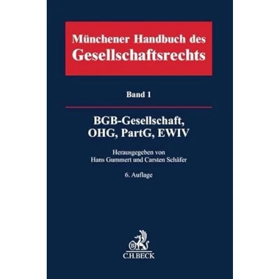 Abbildung von Münchener Handbuch des Gesellschaftsrechts Bd. 1: BGB Gesellschaft, Offene Handelsgesellschaft, Partnerschaftsgesellschaft, EWIV