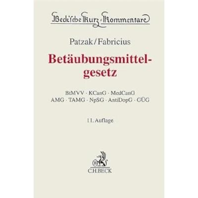 Abbildung von Betäubungsmittelgesetz: Betäubungsmittel Verschreibungsverordnung, Konsumcannabisgesetz, Medizinal Cannabisgesetz, Arzneimittelgesetz, ... (Beck&#039;sche Kurz Kommentare)