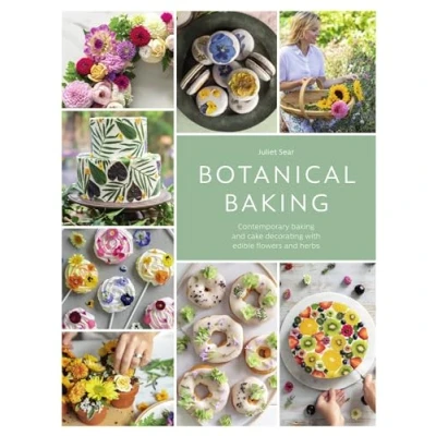 Abbildung von Botanical Baking: Contemporary Baking and Cake Decorating with Edible Flowers Herbs