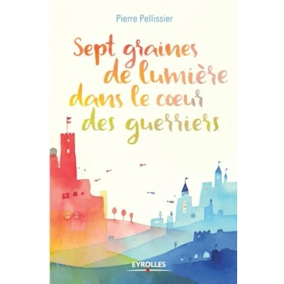Abbildung von Sept graines de lumière dans le coeur des guerriers