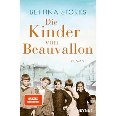 Abbildung von Die Kinder von Beauvallon Der Spiegel Bestseller nach wahren Begebenheiten: Roman