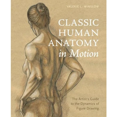 Abbildung von Classic Human Anatomy in Motion: the Artist&#039;s Guide to Dynamics of Figure Drawing
