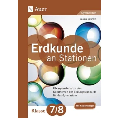 Abbildung von Erdkunde an Stationen 7 8 Gymnasium: Übungsmaterial zu den Kernthemen des Lehrplans für das Gymnasium (7. und 8. Klasse) (Stationentraining Sekundarstufe Erdkunde)
