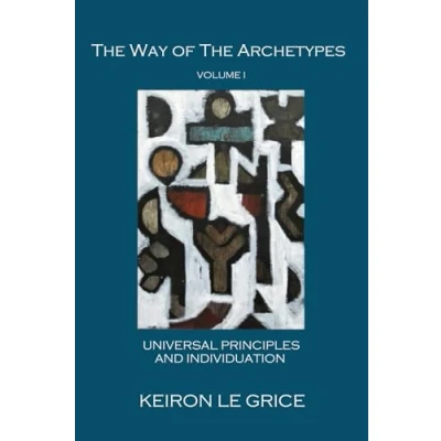 Abbildung von the Way of Archetypes, Volume I: Universal Principles and Individuation