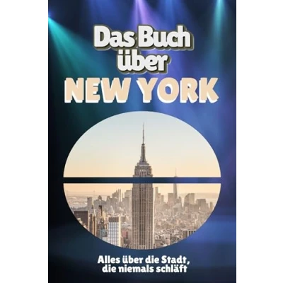 Abbildung von Das Buch über New York: Alles die Stadt, niemals schläft