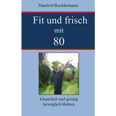 Abbildung von Fit und frisch mit 80: körperlich geistig beweglich bleiben