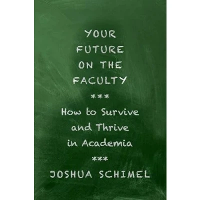 Abbildung von Your Future on the Faculty: How to Survive and Thrive in Academia