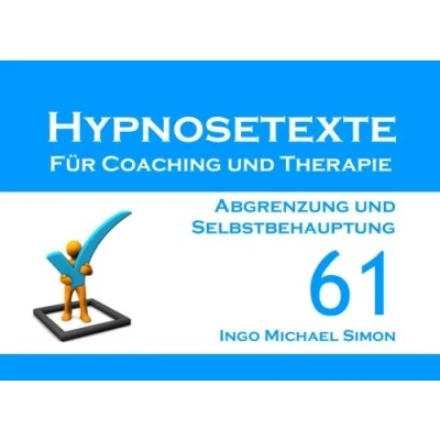 Abbildung von Hypnosetexte für Coaching und Therapie. Band 61: Abgrenzung Selbstbehauptung
