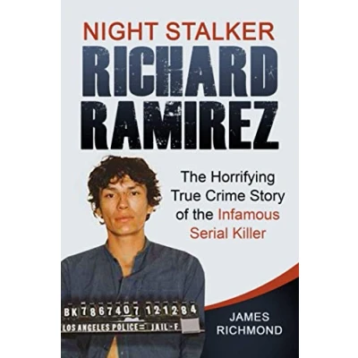 Abbildung von Night Stalker Richard Ramirez: the Horrifying True Crime Story of Infamous Serial Killer