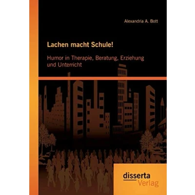 Abbildung von Lachen macht Schule! Humor in Therapie, Beratung, Erziehung und Unterricht