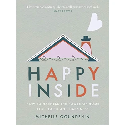 Abbildung von Happy Inside: How to harness the power of home for health and happiness