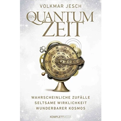 Abbildung von Ein Quantum Zeit: Wahrscheinliche ZufälleSeltsame WirklichkeitWunderbarer Kosmos