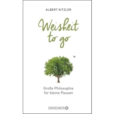 Abbildung von Weisheit to go: Große Philosophie für kleine Pausen