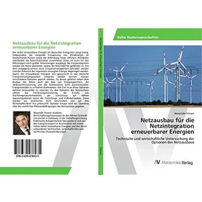 Abbildung von Netzausbau für die Netzintegration erneuerbarer Energien: Technische und wirtschaftliche Untersuchung der Optionen des Netzausbaus