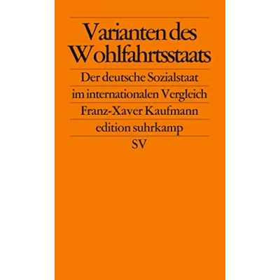 Abbildung von Varianten des Wohlfahrtsstaats: Der deutsche Sozialstaat im internationalen Vergleich (edition suhrkamp)
