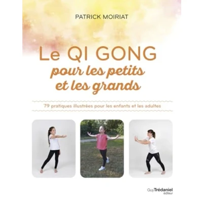 Abbildung von Le Qi Gong pour les petits et grands 79 pratiques illustrées enfants adultes