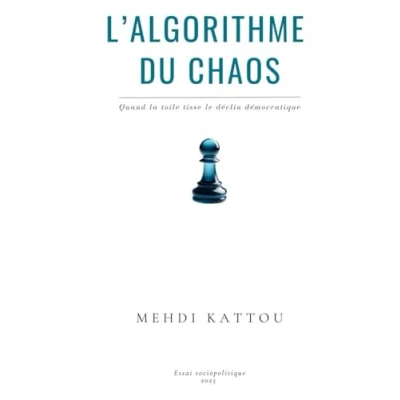 Abbildung von L&#039;algorithme du chaos: Quand la toile tisse le déclin Démocratique