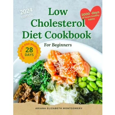 Abbildung von Low Cholesterol Diet Cookbook for Beginners: 2000 Days of Heart Healthy Habits and Easy, Quick Recipes with Simple Ingredients