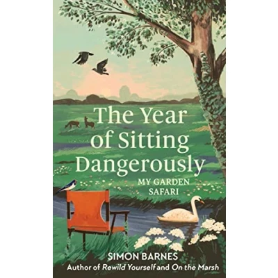 Abbildung von The Year of Sitting Dangerously: My Garden Safari