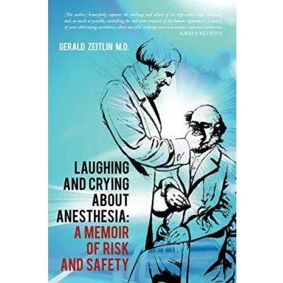 Abbildung von Laughing and Crying about Anesthesia: A Memoir of Risk Safety