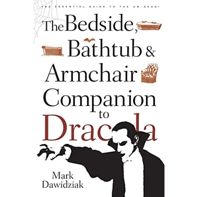 Abbildung von The Bedside, Bathtub &amp; Armchair Companion to Dracula (Bedside, Companions)