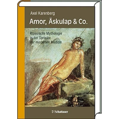 Abbildung von Amor, Äskulap &amp; Co.: Klassische Mythologie in der Sprache modernen Medizin
