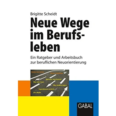 Abbildung von Neue Wege im Berufsleben: Ein Ratgeber und Arbeitsbuch zur beruflichen Neuorientierung (Whitebooks)