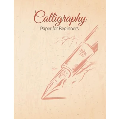 Abbildung von Calligraphy Paper For Beginners: 109 Sheet Pages, Practice And Workbook Professional Lettering Artist, Beginners.