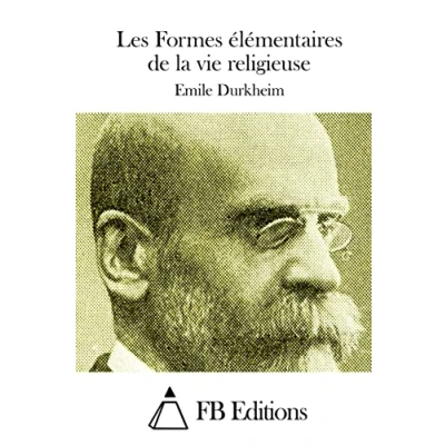 Abbildung von Les Formes élémentaires de la vie religieuse