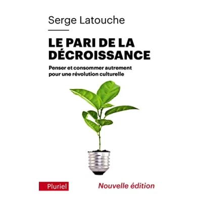 Abbildung von Le pari de la décroissance: Penser et consommer autrement pour une révolution culturelle