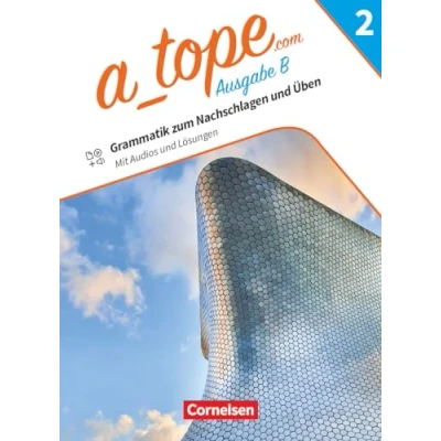 Abbildung von A_tope.com Spanisch Spätbeginner Bayern Ausgabe 2023 Band 2: Grammatik zum Nachschlagen und Üben Mit Audios Lösungen