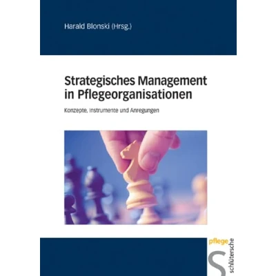 Abbildung von Strategisches Management in Pflegeorganisationen: Konzepte, Instrumente und Anregungen