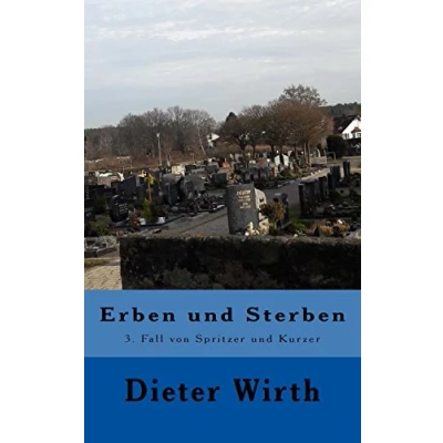 Abbildung von Erben und Sterben: Provinz Krimi aus Franken (Spritzer Kurzer ermitteln, Band 3)